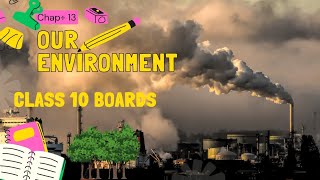 Our Environment  Class 10th  Revision for Boards Lec01  Ncert class10th [upl. by Llenrad]