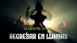 El Quinto Poder  REGRESAR EN LLAMAS  Videoclip Oficial [upl. by Genny]