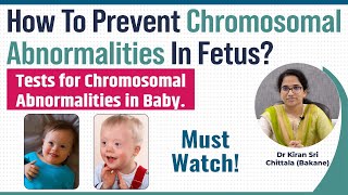 How To Prevent Chromosomal Abnormalities In Fetus  By Dr Kiran Bakane [upl. by Zuleika75]