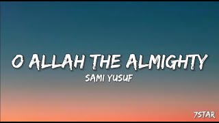 O Allah the Almighty Naat lyrics Sami Yusuf [upl. by Aremaj]