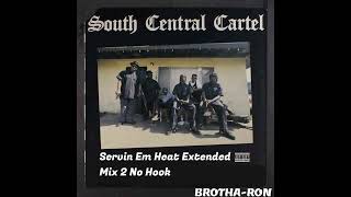 South Central Cartel  Servin Em Heat Extended Mix 2 No Hook [upl. by Dnomsed]