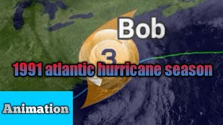 1991 Atlantic Hurricane Season [upl. by Annonyw250]