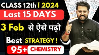 Class 12 Chemistry  Last 15 Days strategy to Score 95 In Boards 2024 Chemistry [upl. by Enetsuj]