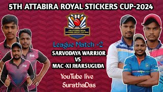 LIVE🛑DAY15TH ATTABIRA ROYAL STRIKERS CUP2024SARVODAYA WARRIOR VS MAC XI JHARSUGUDA surathadas [upl. by Rianna]