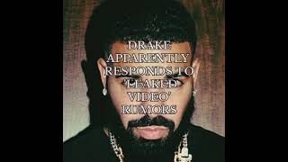 Drake apparently responds to leaked video rumors [upl. by Acinom]