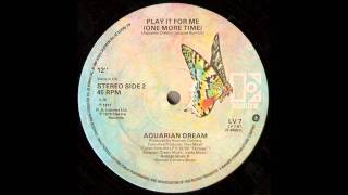 Aquarian Dream  Play It For Me One More Time [upl. by Ahsaek]