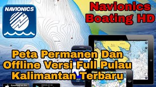 Navionics Boating HD ✅Cara Terbaru Pasang Peta Permanen Dan Offline Versi Full Pulau Kalimantan [upl. by Breed149]