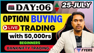 25thJuly  🔥Live Intraday Banknifty Trading  Option Buying with 50k  Beginners Trading  Day 06 [upl. by Stultz]