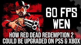 Red Dead Redemption 2 60fps Its Time For A PS5Xbox 60FPS Upgrade And Heres How It Could Look [upl. by Htepsle]