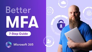 My 7Step Guide to Better MFA in Microsoft 365 [upl. by Abraham]