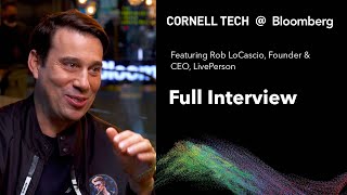 Bloomberg Cornell Tech Series Rob LoCascio Founder amp CEO LivePerson [upl. by Hawkins]