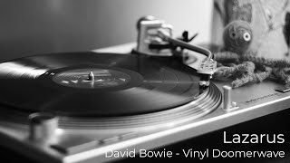 Lazarus  David Bowie Vinyl Doomerwave [upl. by Lewls]