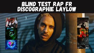 BLIND TEST RAP FR  LAYLOW TOUTE LA DISCOGRAPHIE [upl. by Anotyad]