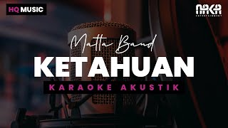 KETAHUAN  MATTA BAND KARAOKE AKUSTIK [upl. by Salamone335]