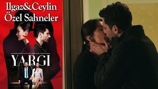 Yargı 19 Bölüm  Ilgaz amp Ceylin Özel Sahneler [upl. by Lemrahs]