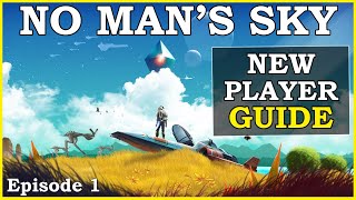 No Mans sky New Player Guide  NMS Beginner Guide Episode 1 [upl. by Manvel]