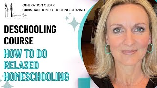 Deschooling Course for Relaxed Homeschooling  Tips for Beginner or Veteran Homeschooler [upl. by Kipton]