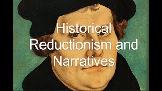 Historical Reductionism and Narratives [upl. by Retsev982]