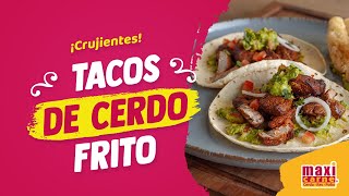 Tacos de cerdo frito  HAZLO CON MAXICARNE [upl. by Noswal559]