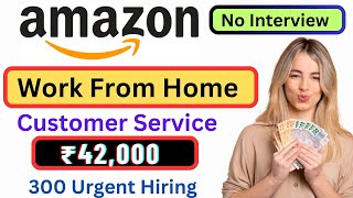 Amazon 300 New Recruitment  Work From Home Job  Easy Work From Home Jobs For Students  wfh jobs [upl. by Avi]