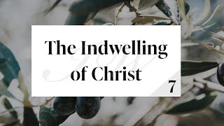 The Indwelling of Christ  Bible Study with Bill Cave  Part 7 [upl. by Etana]