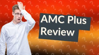 Is AMC Plus worth it [upl. by Wil121]