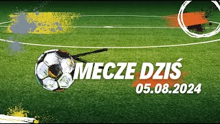 📅 Mecze dziś 05082024  Plan na poniedziałek Kto gra o której ⚽️ [upl. by Otilesoj41]