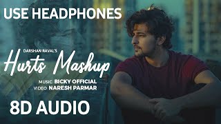 Hurts Mashup of Darshan Raval  8D AUDIO  8D STRAIN  8D MASHUP [upl. by Ermanno]