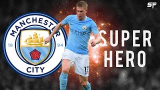 Kevin de Bruyne ●Superhero 201718● Passing Skills Goals amp Assists  HD [upl. by Eustache]