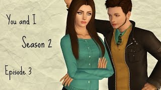 You and I  s2 Episode 3 Sims 3 series [upl. by Volotta]