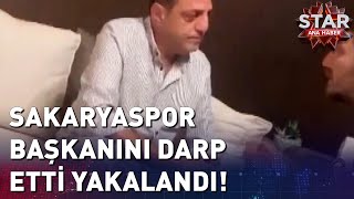 Sakaryaspor Başkanını Darp Etti Yakalandı [upl. by Bubalo]