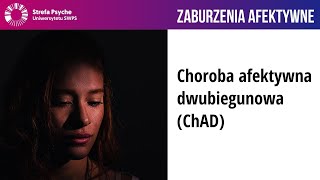 Choroba afektywna dwubiegunowa ChAD  dr Ewa Pragłowska Joanna Flis [upl. by Pierette359]