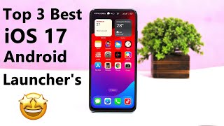 Top 3 iOS 17 Launcher For Android  Convert Android to iOS Without Root 2023 [upl. by Aveneg]