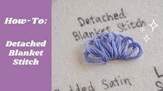 Detached Blanket Stitch  How To Easy Embroidery Tutorial [upl. by Akinej]