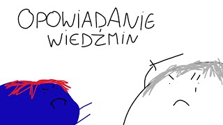 Opowiadanie Wiedźmin Wyjaśnienie [upl. by Hoskinson]