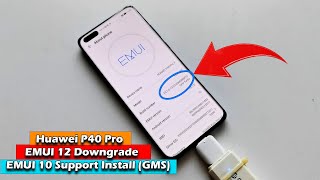 Huawei P40 Pro  EMUI 12 Downgrade EMUI 10 Support Install GMS [upl. by Oicnoel]