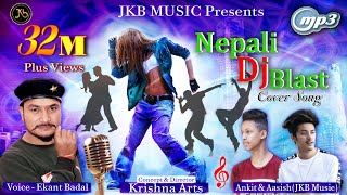 Nepali DJ Blast  Badal  Aashish  Ankit  JKB Music  Cover Mashup [upl. by Basset757]