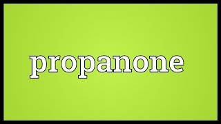 Propanone Meaning [upl. by Notelrac]