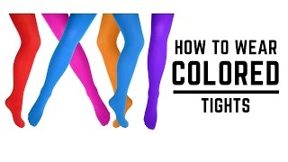 How to Wear Colored Tights [upl. by Arbas]