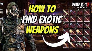 How To Find Exotic Weapons In Dying Light 2 [upl. by Ahsiyt]