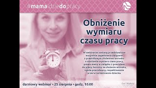 Webinar  mamaidziedopracy  Obniżenie wymiaru czasu pracy [upl. by Tram]