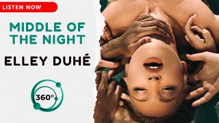 Elley Duhé  MIDDLE OF THE NIGHT 🎧 360° Reality Audio [upl. by Ballou581]