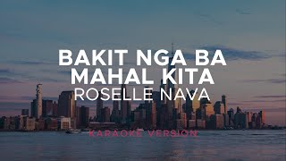 Roselle Nava  Bakit Nga Ba Mahal Kita Karaoke Version [upl. by Irtimd764]