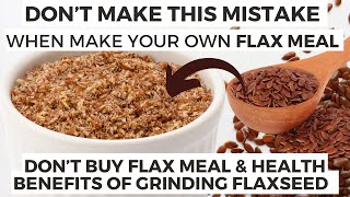 Avoid These Common Mistakes with Flax Seeds DIY Flax Meal for Maximum Health [upl. by Pepillo16]