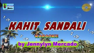 KAHIT SANDALI karaoke by Jennylyn Mercado [upl. by Ahcsat]