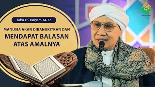 Tafsir QS Maryam 6472  Manusia Akan Dibangkitkan amp Mendapat Balasan Atas Amalnya  2 Des 2023 M [upl. by Gerhan882]