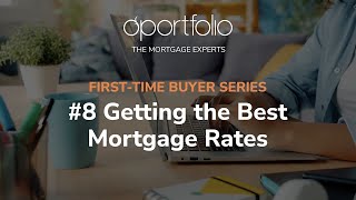 Advice For First Time Buyers  Getting The Best Mortgage Rates [upl. by Tamiko724]