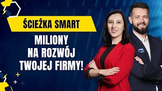 Ścieżka Smart  dofinansowanie na prace BR wdrożenie innowacji i DUŻO WIĘCEJ Sprawdź [upl. by Efram]