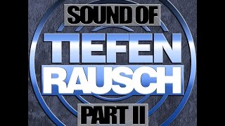 Sound of Tiefenrausch Part II [upl. by Airpac]