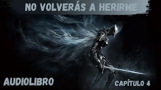 AUDIOLIBRO  NO VOLVERÁS A HERIRME CAPÍTULO 4 [upl. by Notselrahc]